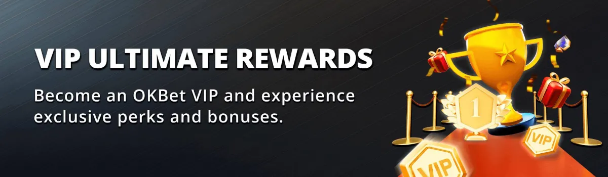 okbet VIP ULTIMATE REWARDS